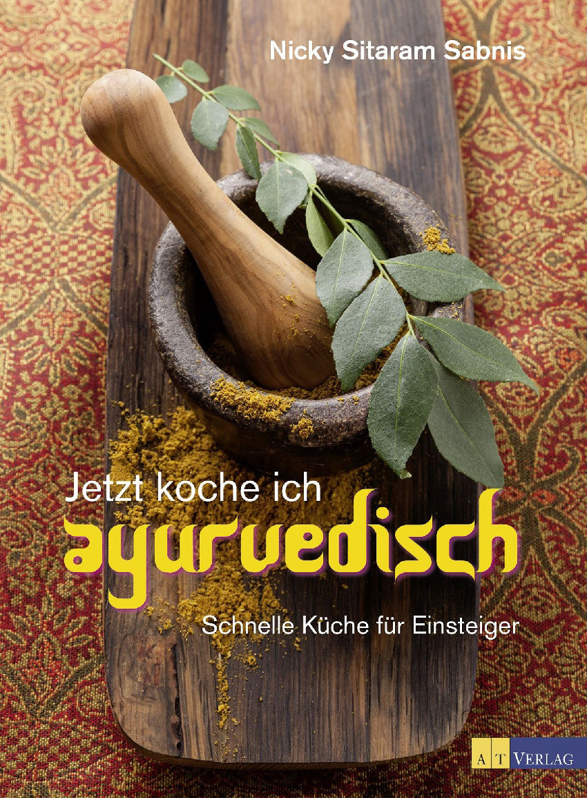 Jetzt koche ich ayurvedisch von Nicky Sitaram Sabnis - YOGISHOP