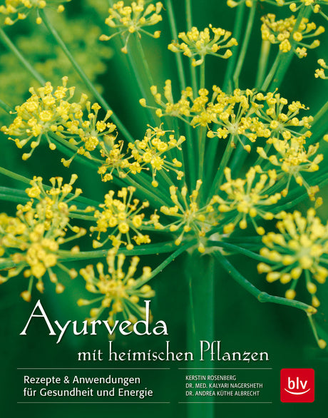 Ayurveda mit heimischen Pflanzen von K. Rosenberg, K. Nagersheth, A. Küthe-Albrecht - YOGISHOP