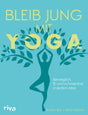 Bleib jung mit Yoga von Baxter Bell, Nina Zolotow - AYURDEVA