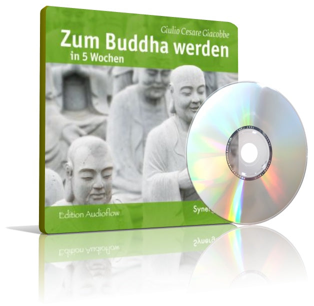 Zum Buddha werden in 5 Wochen von Giulio Cesare Giacobbe (CD) - AYURDEVA