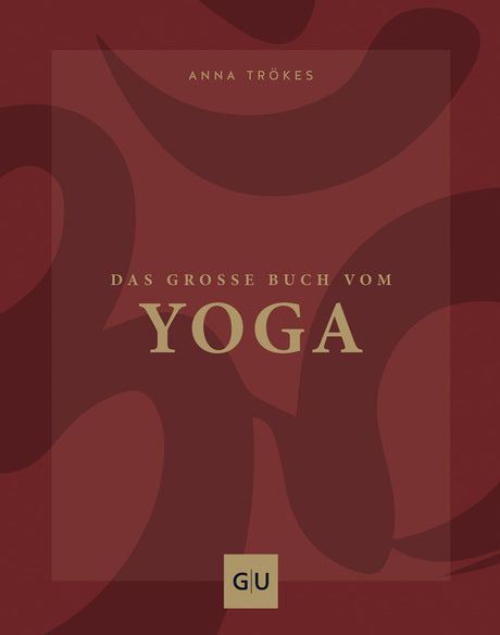 Das große Buch vom Yoga von Anna Trökes - AYURDEVA