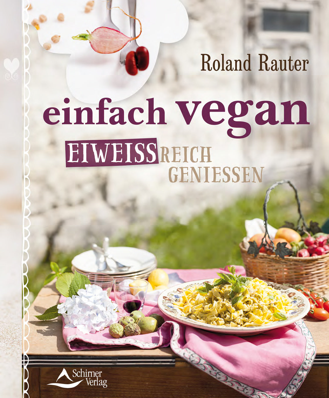 Einfach vegan - eiweißreich genießen von Roland Rauter - YOGISHOP