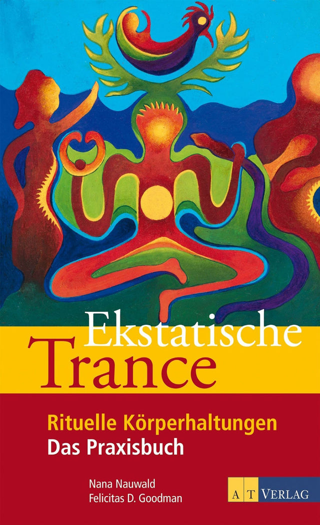 Ekstatische Trance: Rituelle Körperhaltungen von N. Nauwald, Dr. F. Goodman - YOGISHOP