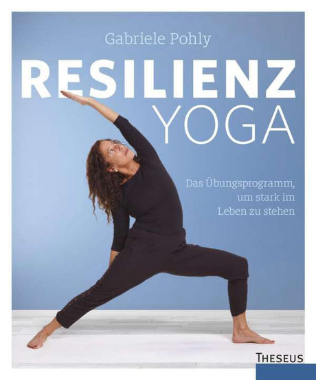 Resilienz Yoga von Gabriele Pohly - YOGISHOP