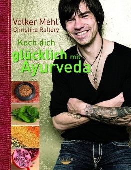 Koch dich glücklich mit Ayurveda von Volker Mehl - AYURDEVA