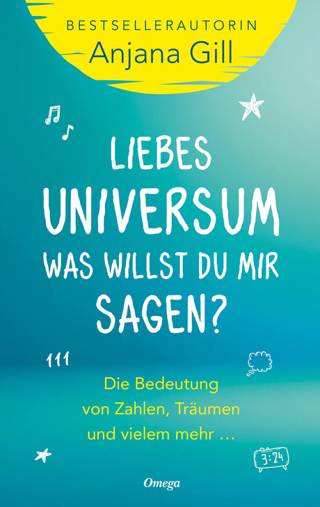 Liebes Universum, was willst du mir sagen? Von Anjana Gill - YOGISHOP