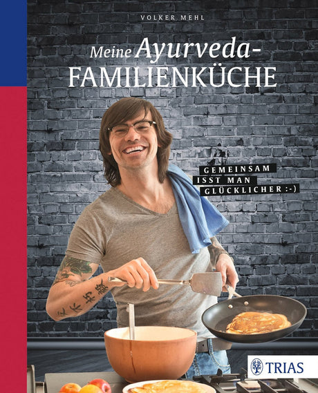 Meine Ayurveda-Familienküche von Volker Mehl - YOGISHOP