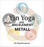 Mini-Heft - Yin Yoga und das Element Metall