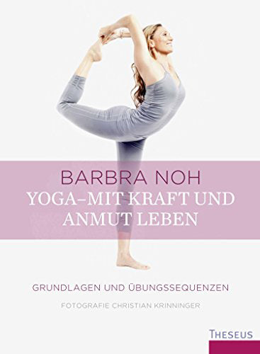 Yoga mit Kraft und Anmut leben von Barbra Noh - YOGISHOP