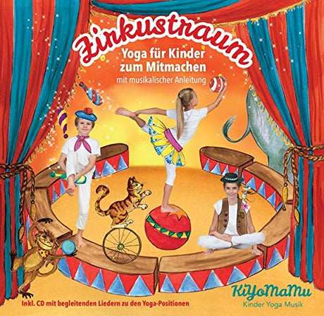 Zirkustraum: Yoga und Musik für Kinder zum mitmachen von 	Leila Oostendorp & Philipp Stegmüller - AYURDEVA