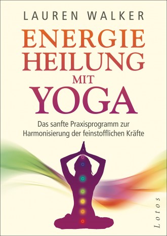 Energieheilung mit Yoga von Lauren Walker 